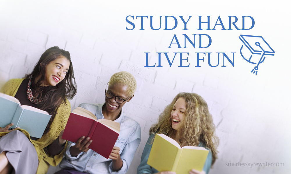Study Hard and Live Fun